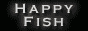 HAPPY FISH `Kȋ